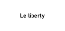 Le liberty