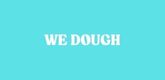 We Dough